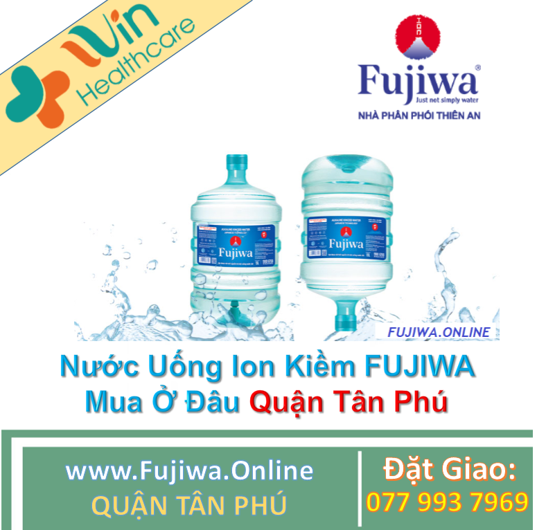 Nước Ion Kiềm FUJIWA Mua Ở Đâu Quận Tân Phú